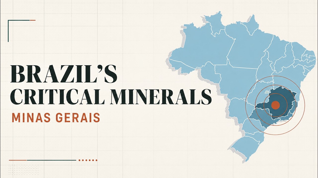 Brazil&rsquo;s Critical Minerals Chain: Minas Gerais and the Southeast Corridor