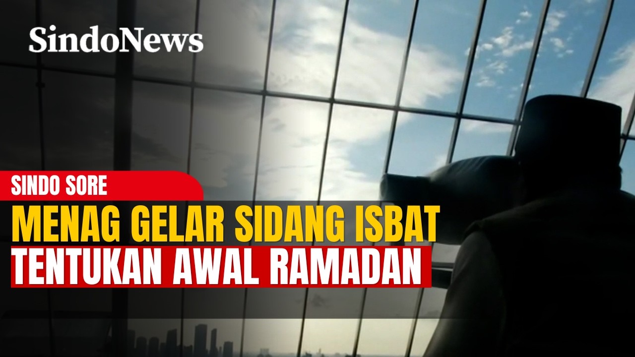 Sidang Isbat Tentukan Awal Ramadan & Update Nasional Hari Ini | Sindo Sore | 17/02 Part 2