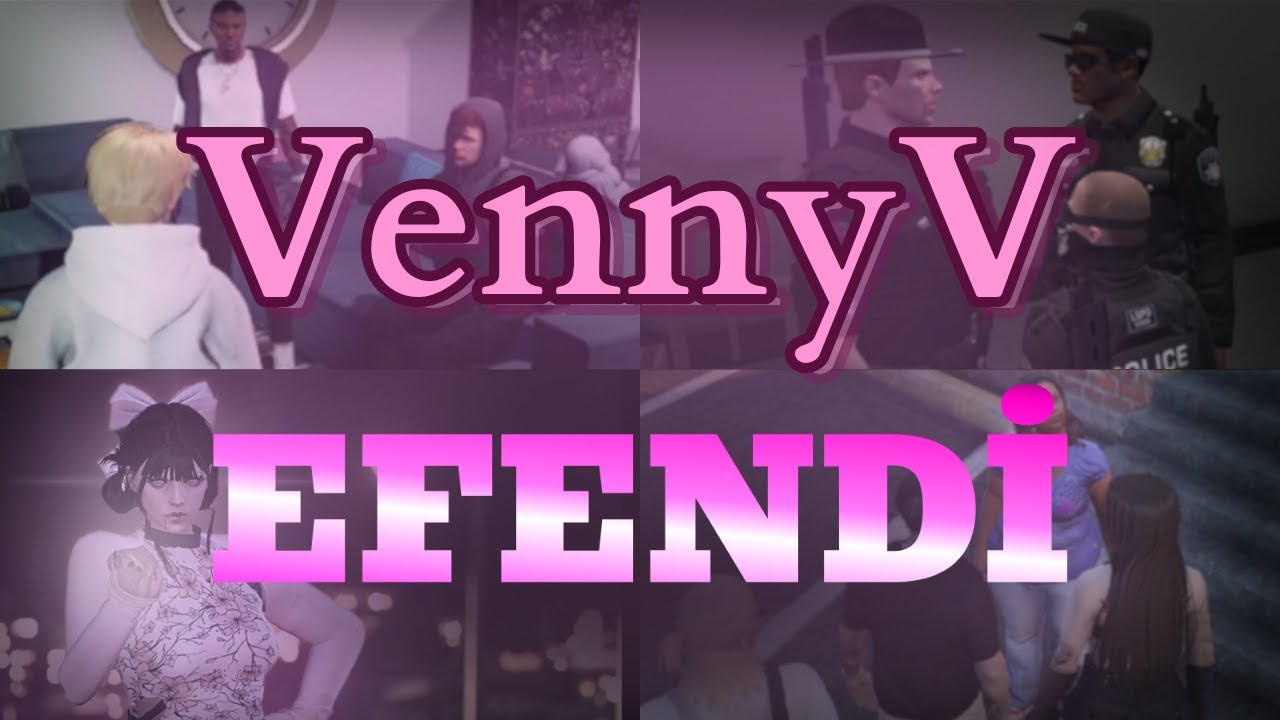 VennyV | EFENDİ