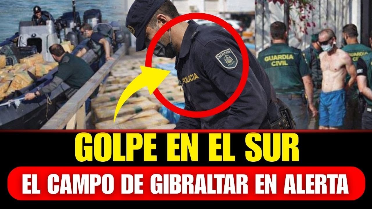 ¡¡BOMBAZO HISTÓRICO!! GUARDIA CIVIL Asesta un DURO GOLPE al NARCOTRAFÍCO en el Campo de Gibraltar