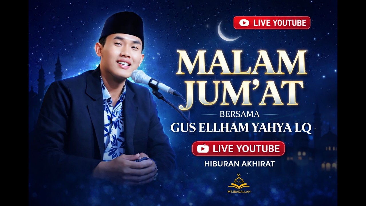 Live Pengajian GUS ELHAM YAHYA LQ - Hadrah MT. IBADALLAH - Rutinan Malm Jum'at - 12 Februari 2026