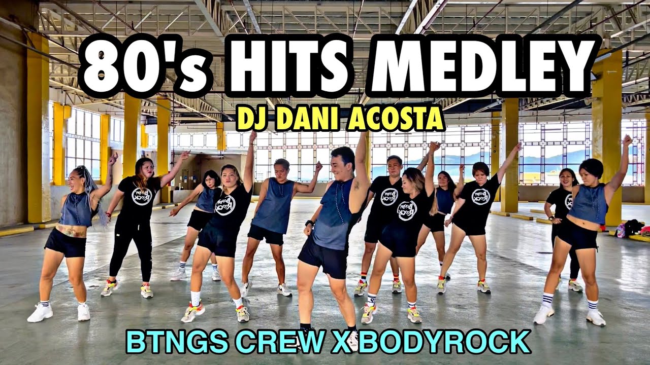 80's HITS  MEDLEY | DJ Dani Acosta | BTNGS CREW X BODYROCK