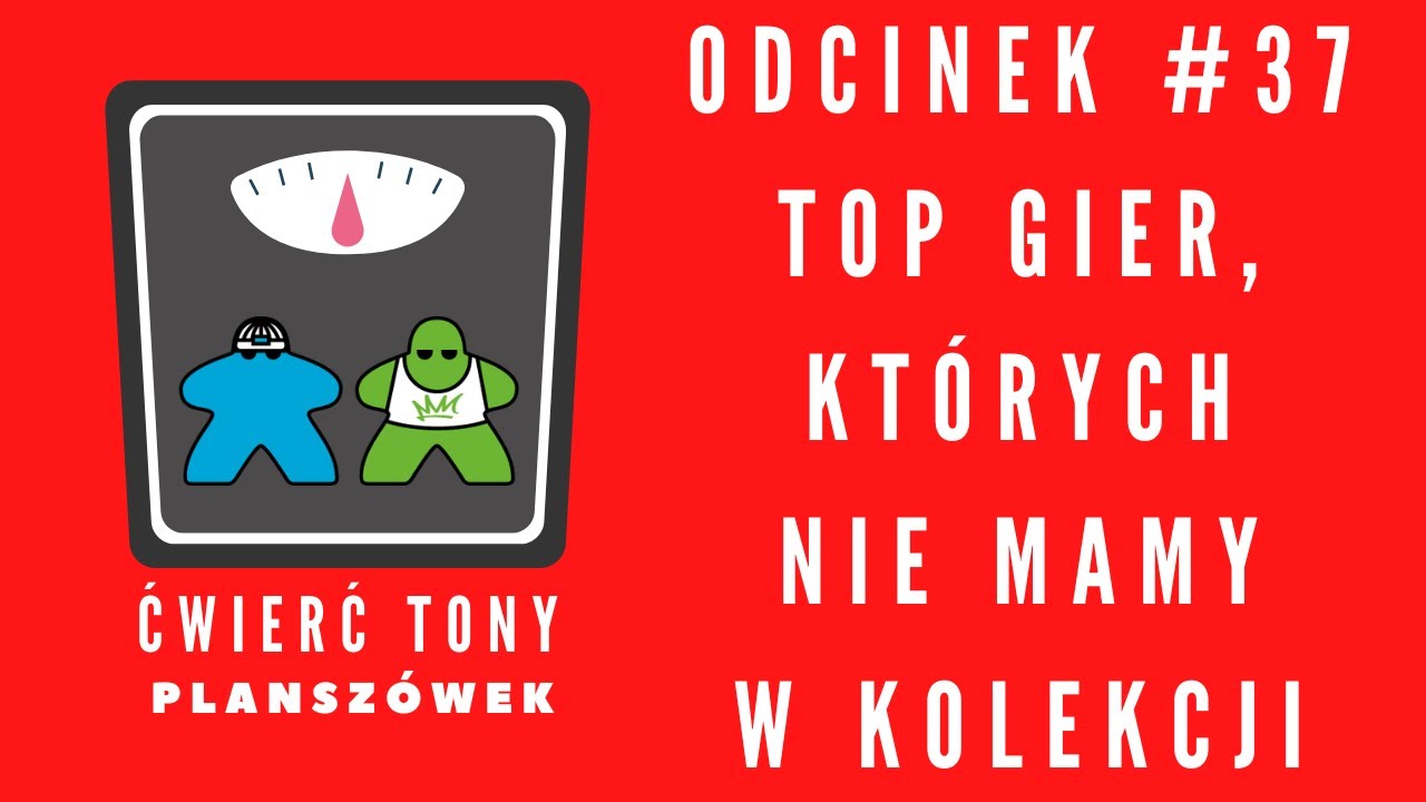 Ćwierć tony planszówek #37 - Top gier, których nie mamy w kolekcji