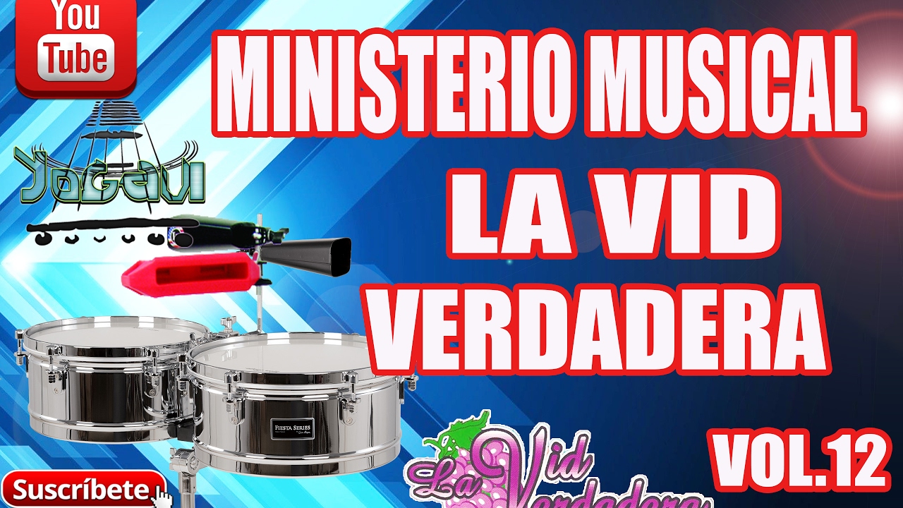 Ministerio Musical -LA VID VERDADERA-Vol.12