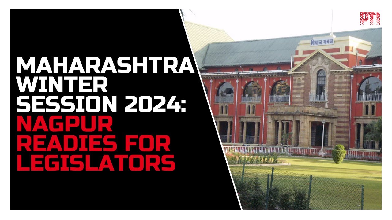 Maharashtra Winter Session 2024: Nagpur Prepares for Smooth Conduct
