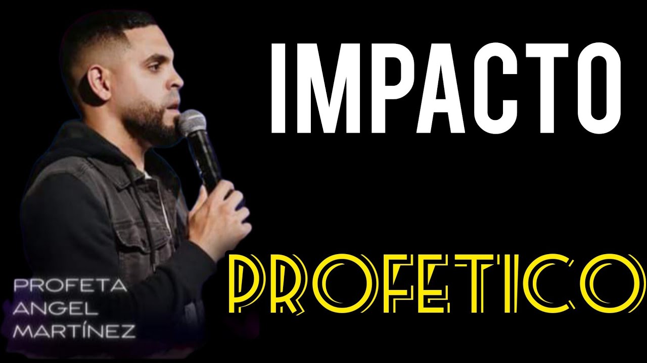 PROFETA ANGEL MARTINEZ  - #suscribete IMPACTO PROFETICO