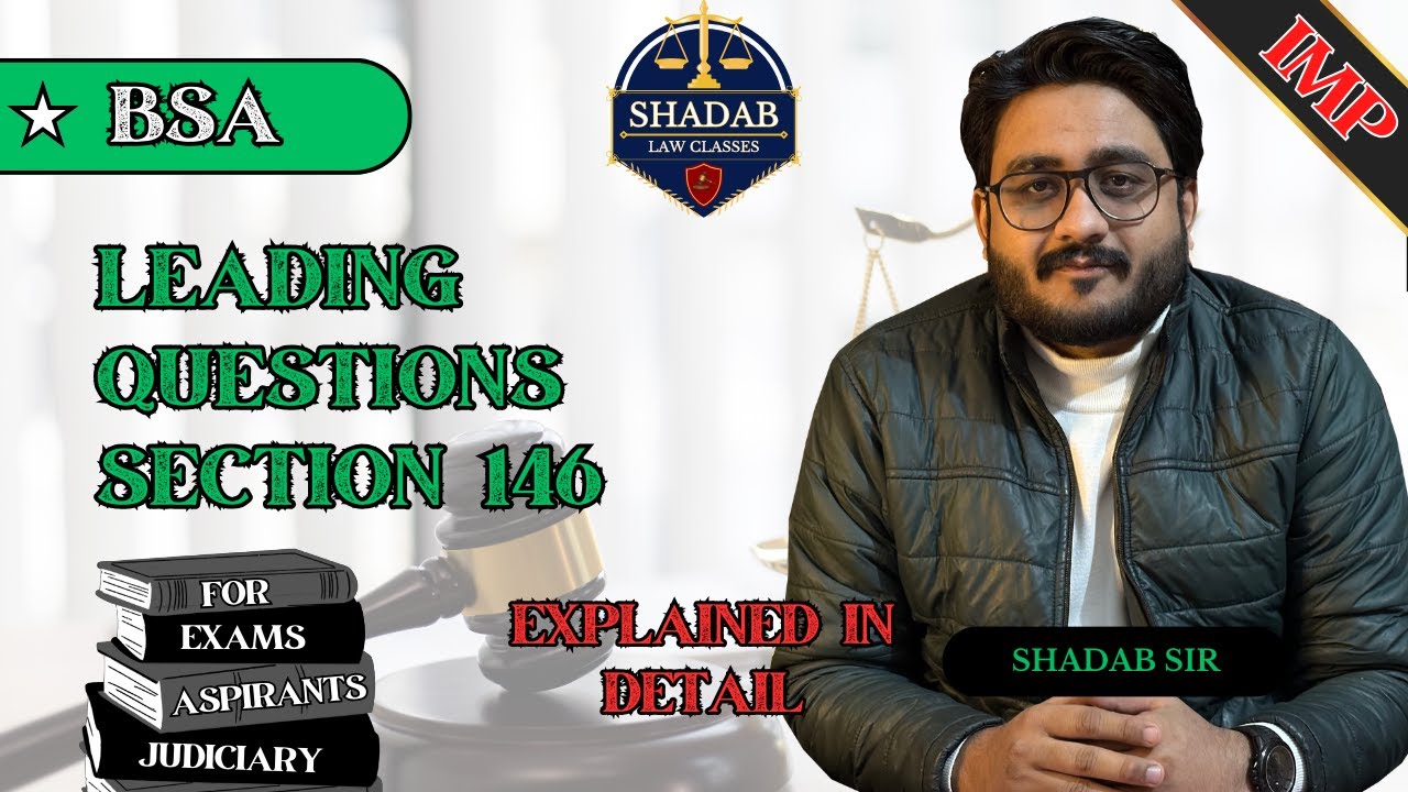 Leading Questions (Section 146) | BSA | Explained in Detail by Shadab sir