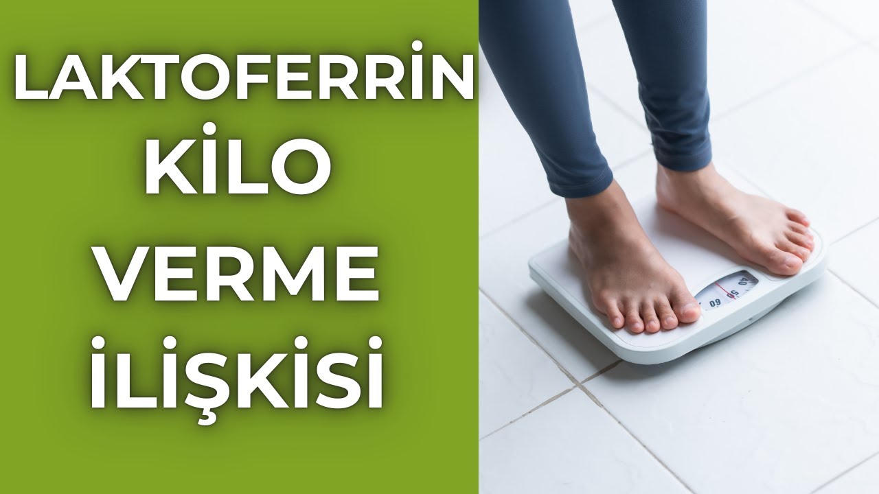 16) Kilo Kontrol&uuml;nde Laktoferminin Faydaları