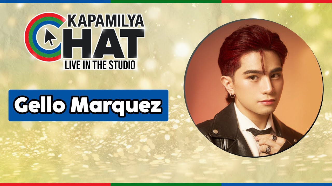 Gello Marquez | Kapamilya Chat