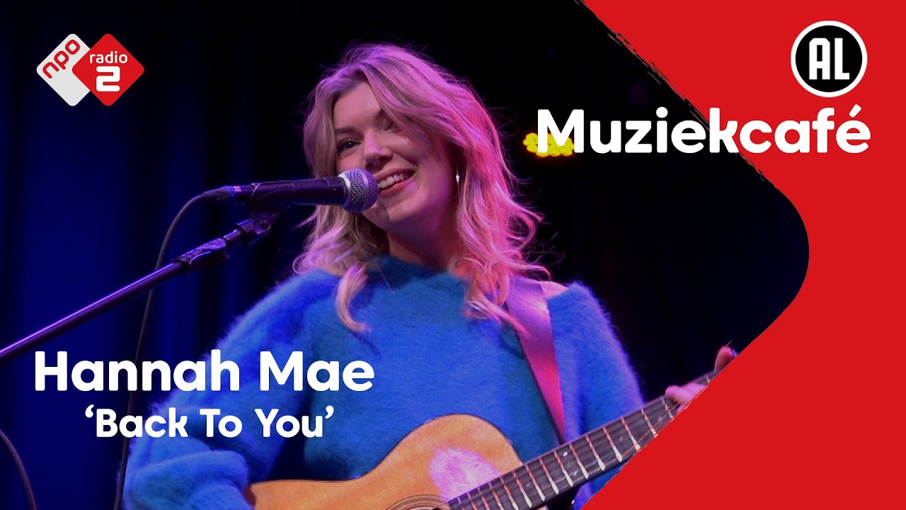Hannah Mae - Back To You | NPO Radio 2