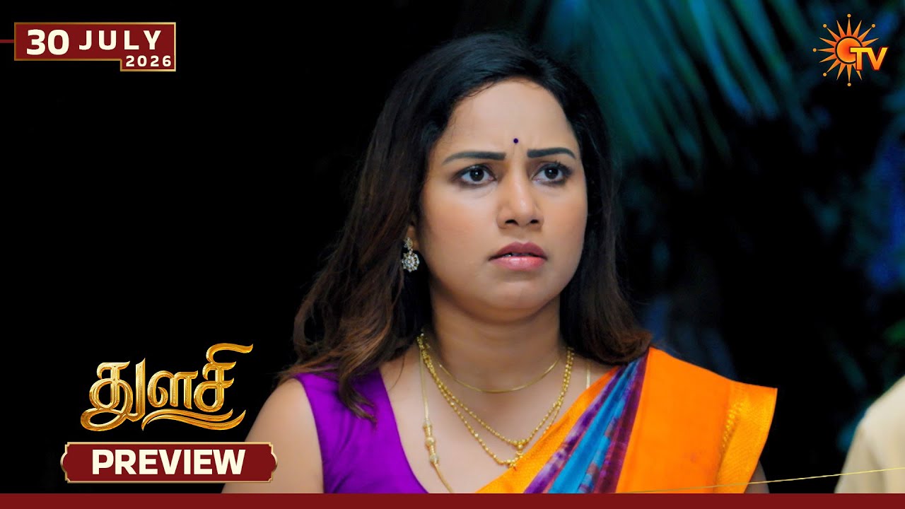 Thulasi - Preview | 30 July 2026 | Tamil Serial | Sun TV