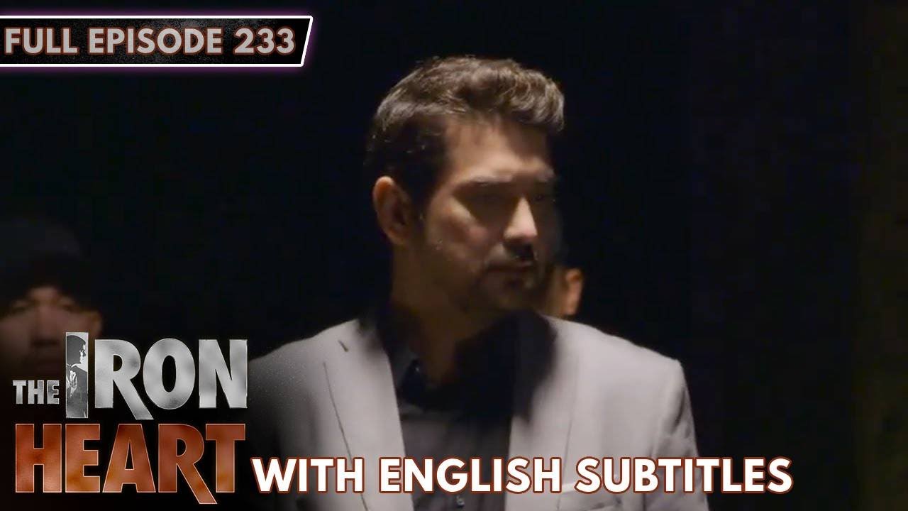 [ENG SUB] The Iron Heart | Full Episode 233