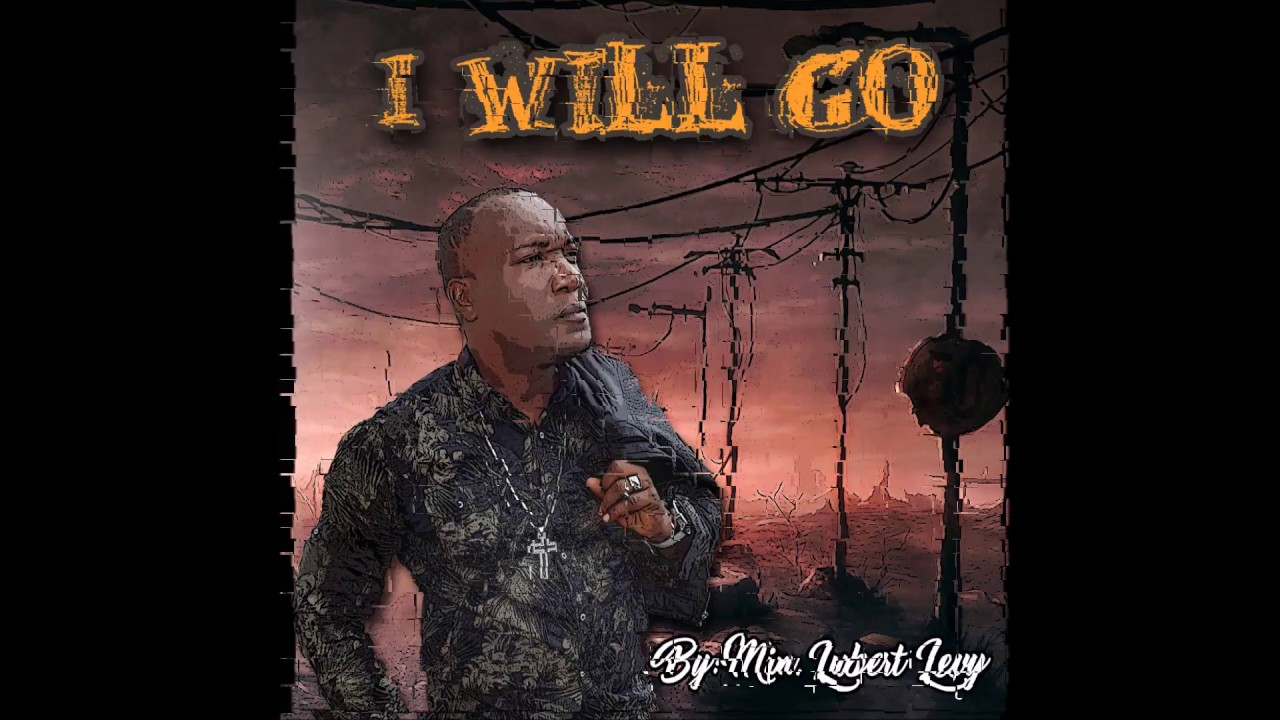 Min. Lubert Levy - I Feel Like Going On
