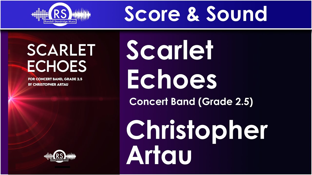 Scarlet Echoes - Christopher Artau, Concert Band, Grade 2.5 (Randall Standridge Music)