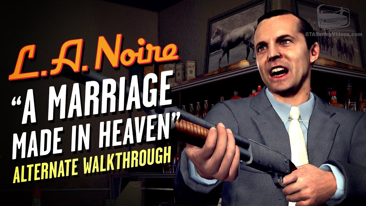 LA Noire Remaster - Case #7 - A Marriage Made in Heaven - Alternate Solution (5 Stars)