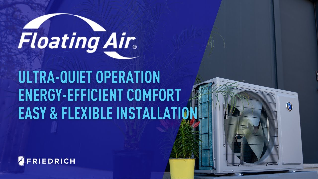 Introducing Friedrich Floating Air™ | Advanced Comfort & Efficiency for Your Home