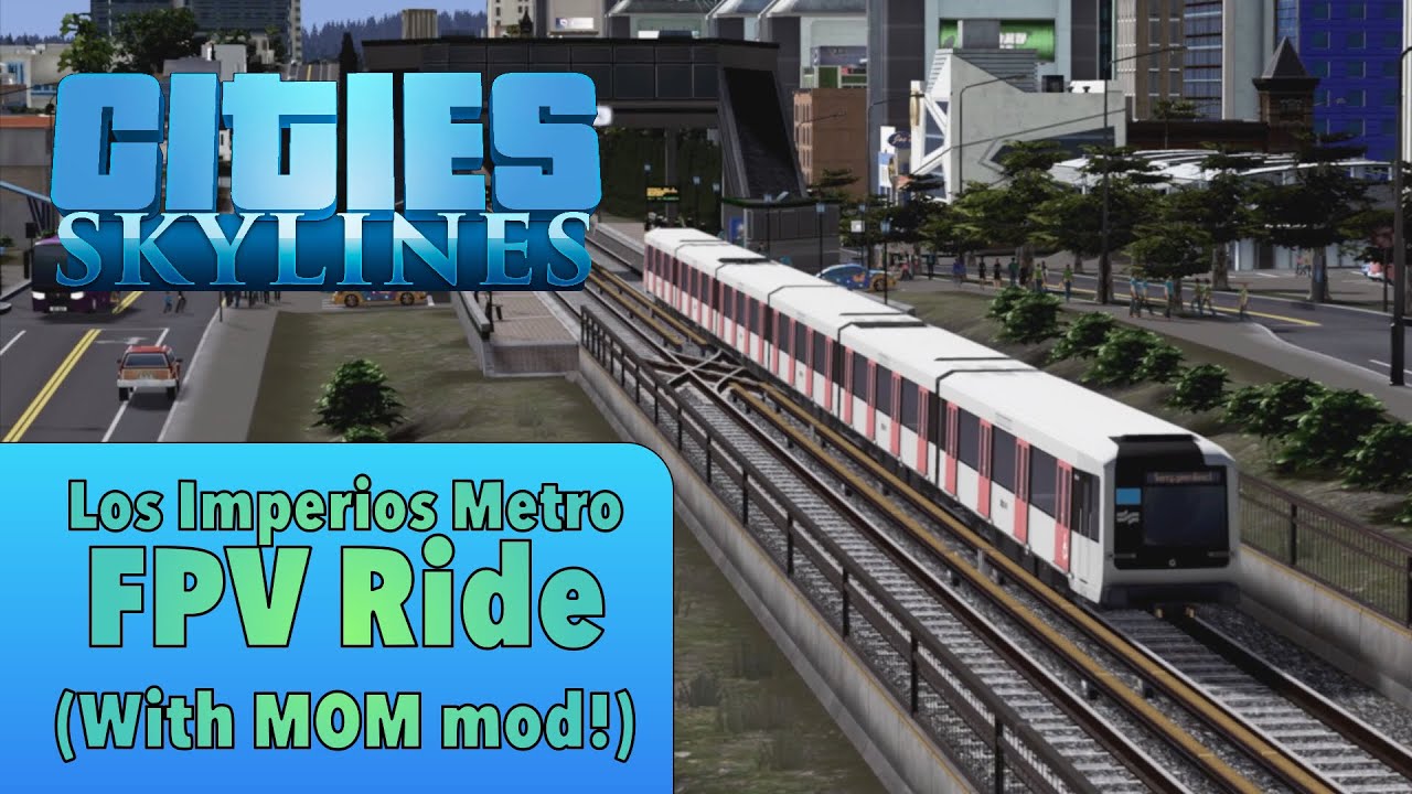 Cities Skylines Transit FPV Part I (With MOM mod)