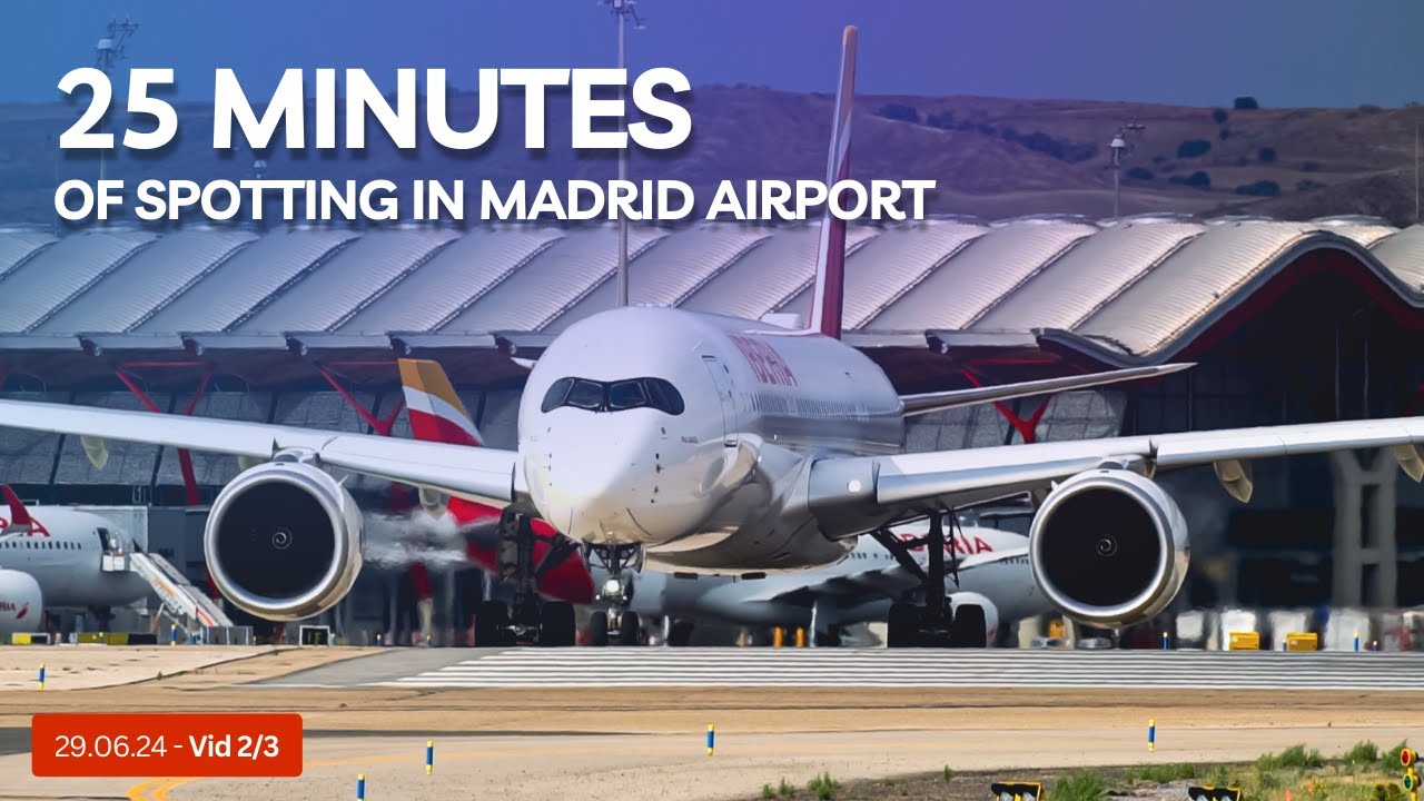 Exciting 25 Minutes of Spotting at Madrid Barajas (29/06/24) Part 2