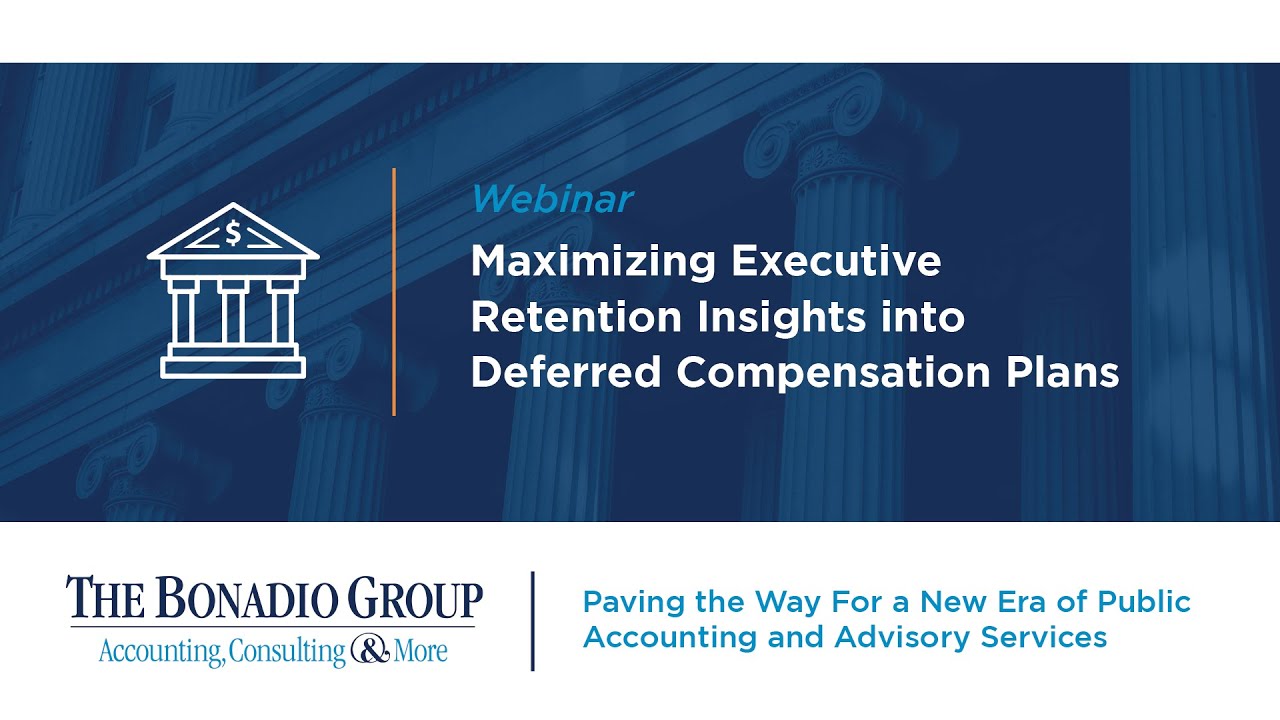 Maximizing Executive Retention Insights into Deferred Compensation Plans (Recording)