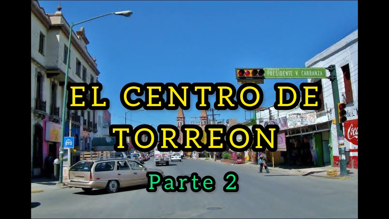 Una vez mas en el centro de Torreon ( segunda parte)