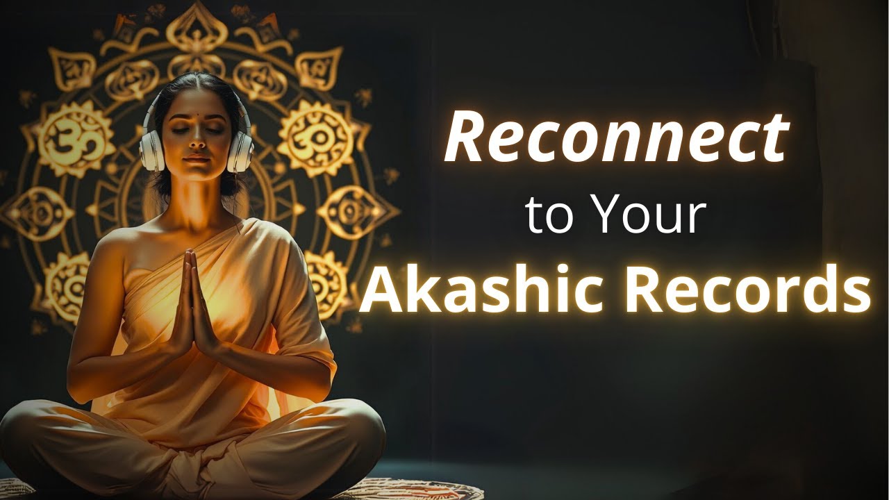 Deep Karmic Healing: Guided Meditation to Access the Akashic Records