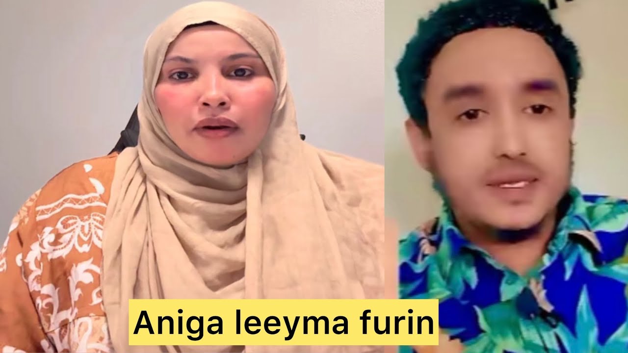 FAADUMO BURAANBUR AFKA FURATAY ANIGA NINKEYGA IMA FURIN BEEN AYAA IGA SHEEGTEEN