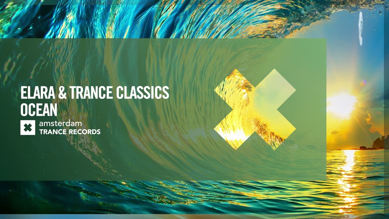 Elara & Trance Classics - Ocean [Amsterdam Trance] Extended