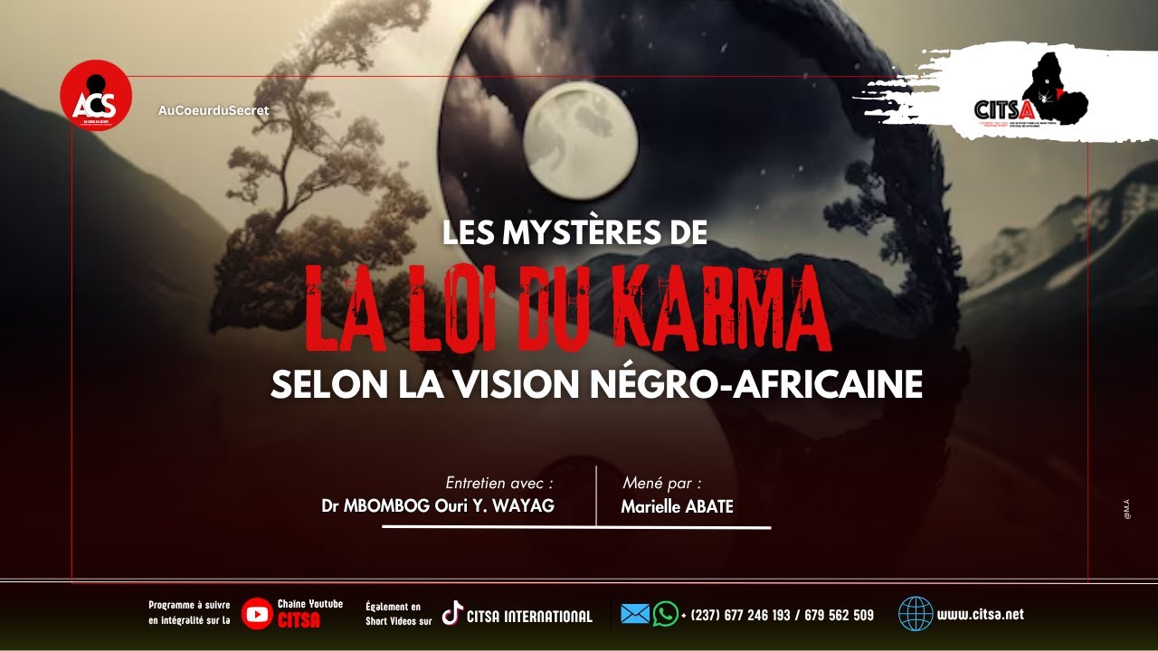 AU COEUR DU SECRET EPI 137: LA LOI DU KARMA ( VISION NEGRO-AFRICAINE )