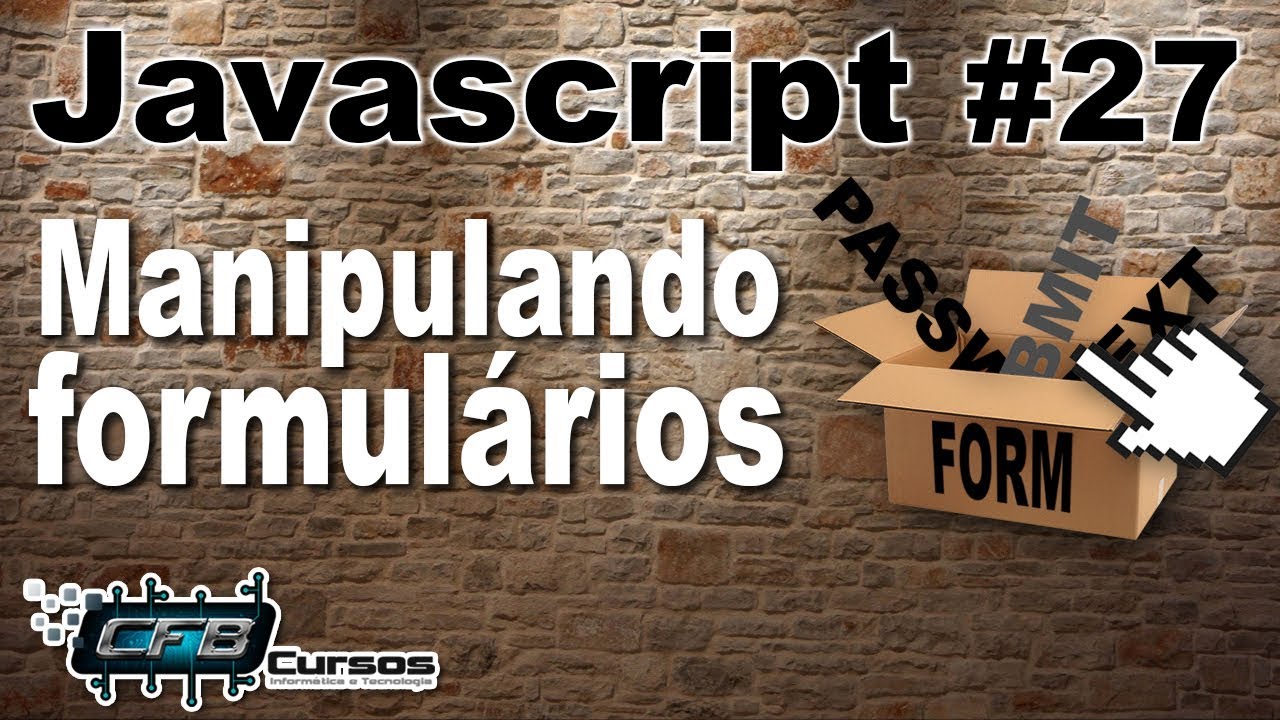 Curso de Javascript #27 - Manipulando Forms com Javascript