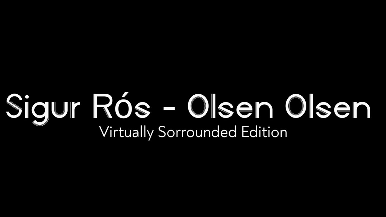 Sigur Rós - Olsen Olsen || 8D Audio || VSM Edition || Flop