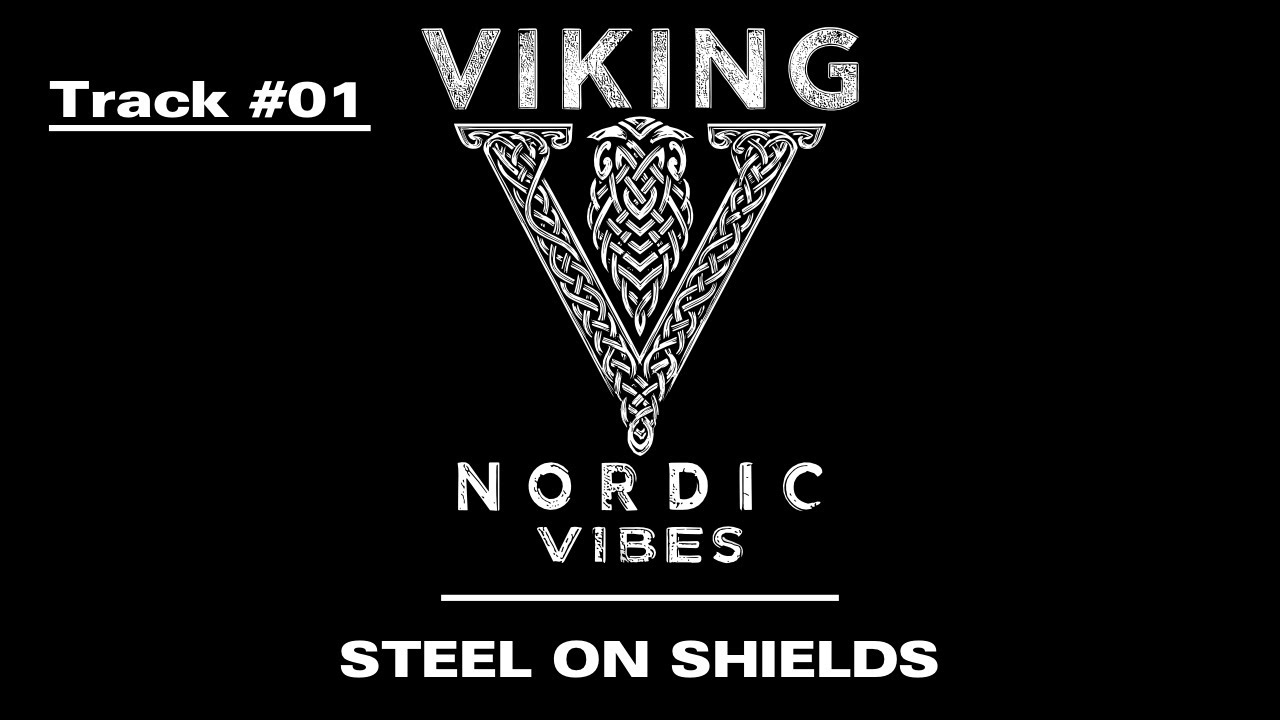 Viking Nordic Vibes Track 01 - STEEL ON SHIELDS