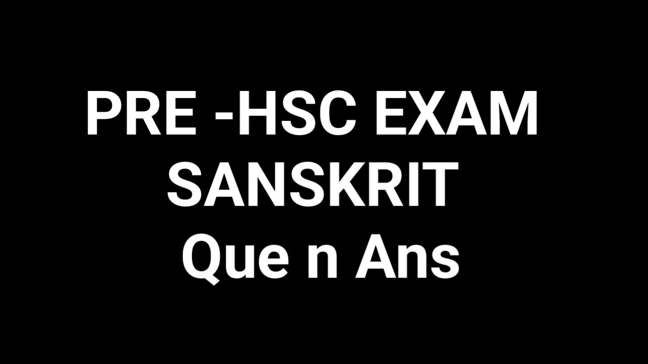 PRE - HSC EXAM / SANSKRIT QUESTION ANSWER ସଂସ୍କୃତ ବ୍ୟାକରଣ  / ପଚାଶଟି ପ୍ରଶ୍ନର ସଂକ୍ଷିପ୍ତ ଉତ୍ତର 