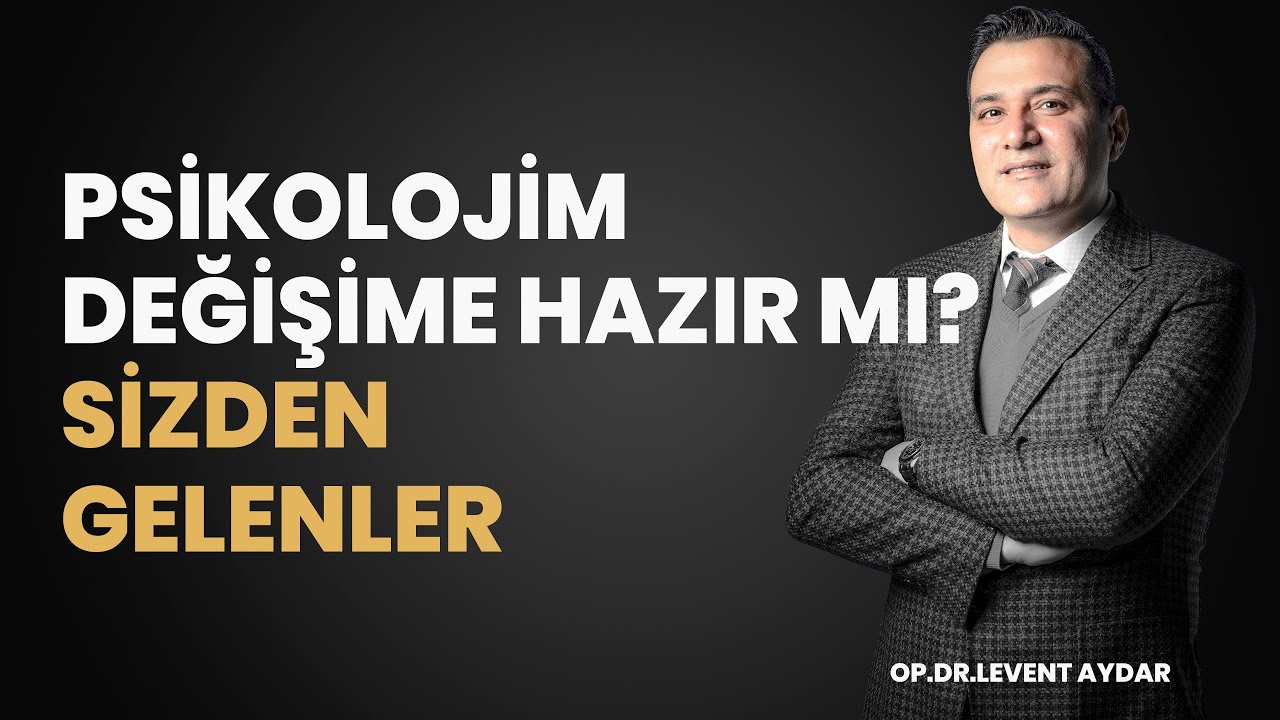 Sizden Gelenler - Psikolojim Değişime Hazır mı? | Bir Bilene Soralım!