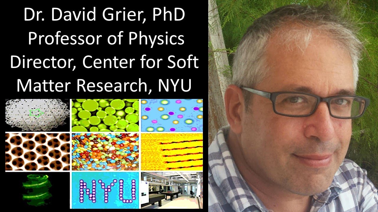 Dr. David Grier, Ph.D. - Professor of Physics; Director, Center for Soft Matter Research, NYU