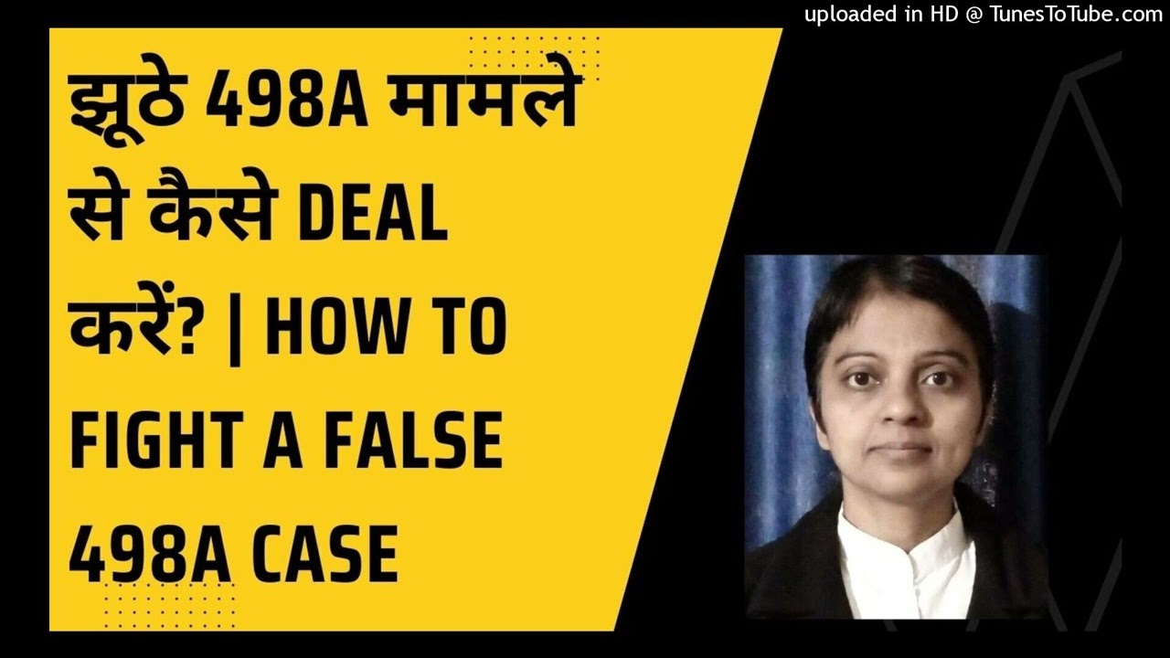 झूठे 498A मामले से कैसे deal करें? | How to fight a false 498A case| Adv. Dr. Meera Singh