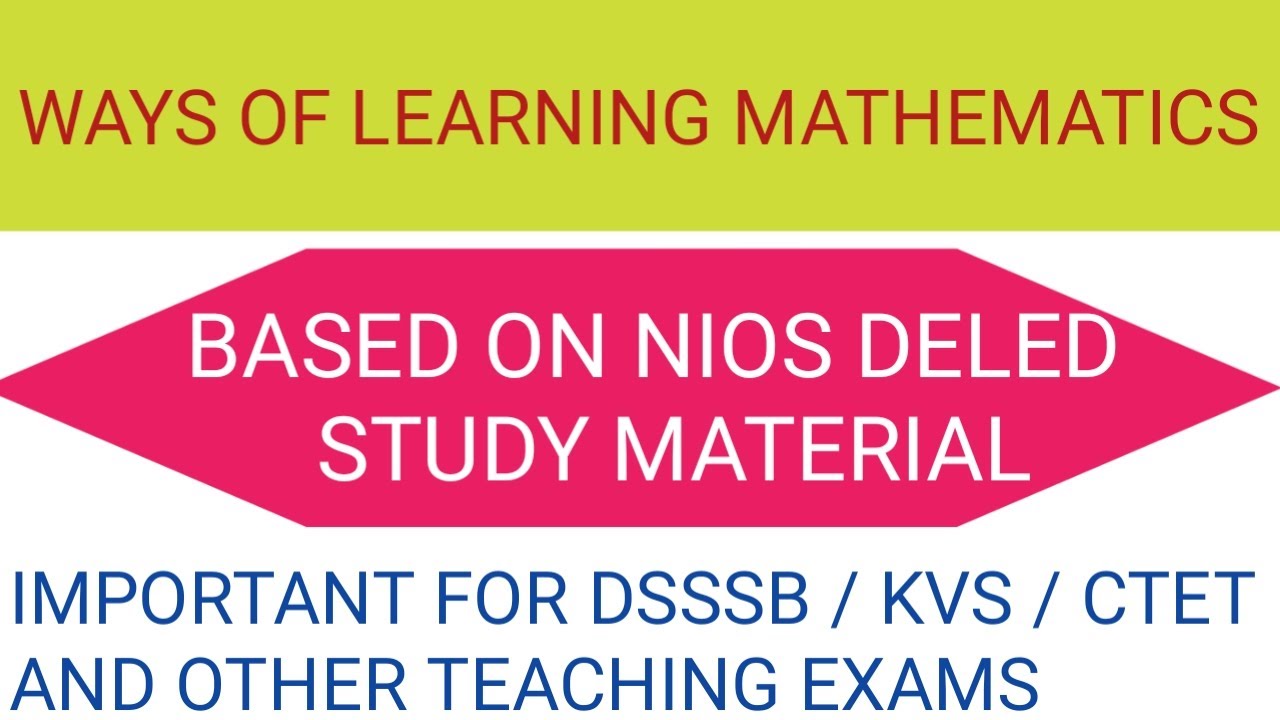 Ways Of Learning Mathematics || Based on nios deled study material ||