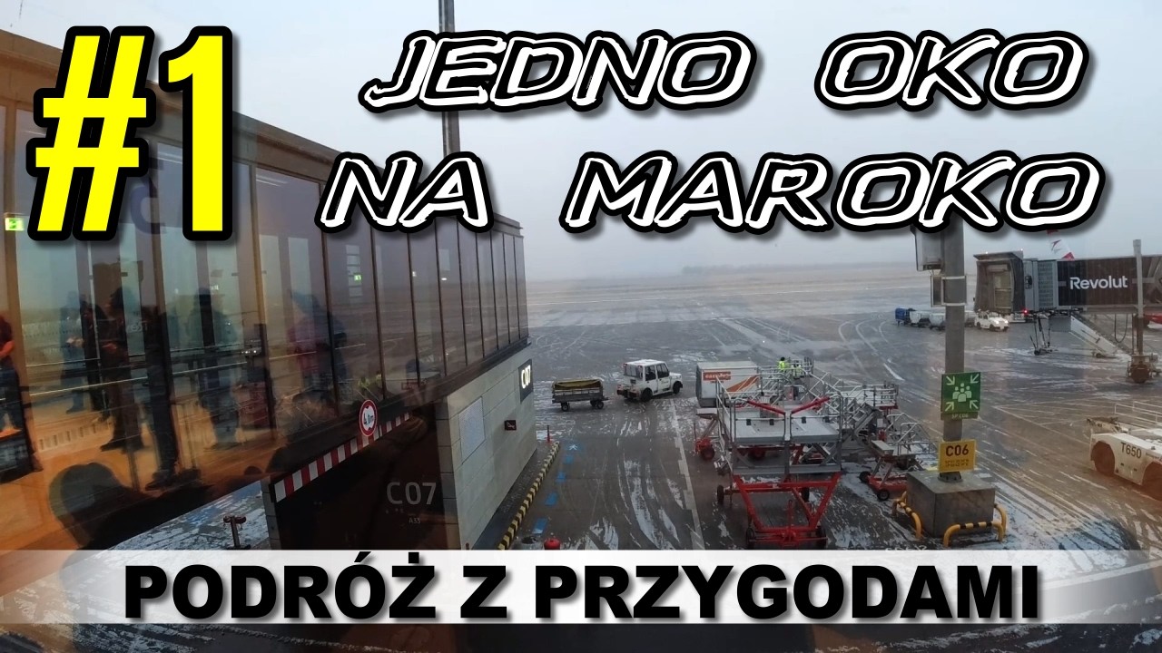 Jedno oko na Maroko #1 - Podr&oacute;ż z przygodami