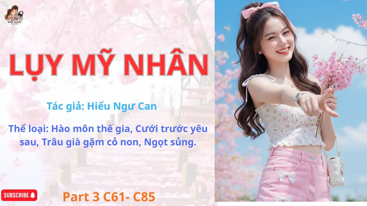 LUỴ MỸ NHÂN  |Part 3 [C61-C85]| Audio ngôn tình