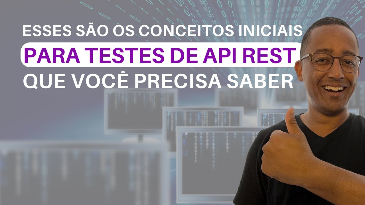 Veja os conceitos iniciais de testes de API Rest que voc&ecirc; precisa conhecer