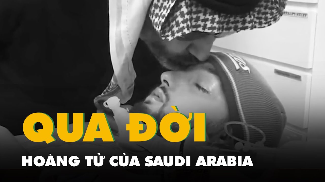 Hoàng tử của Saudi Arabia qua đời ở tuổi 36 sau 20 năm hôn mê do một tai nạn giao thông