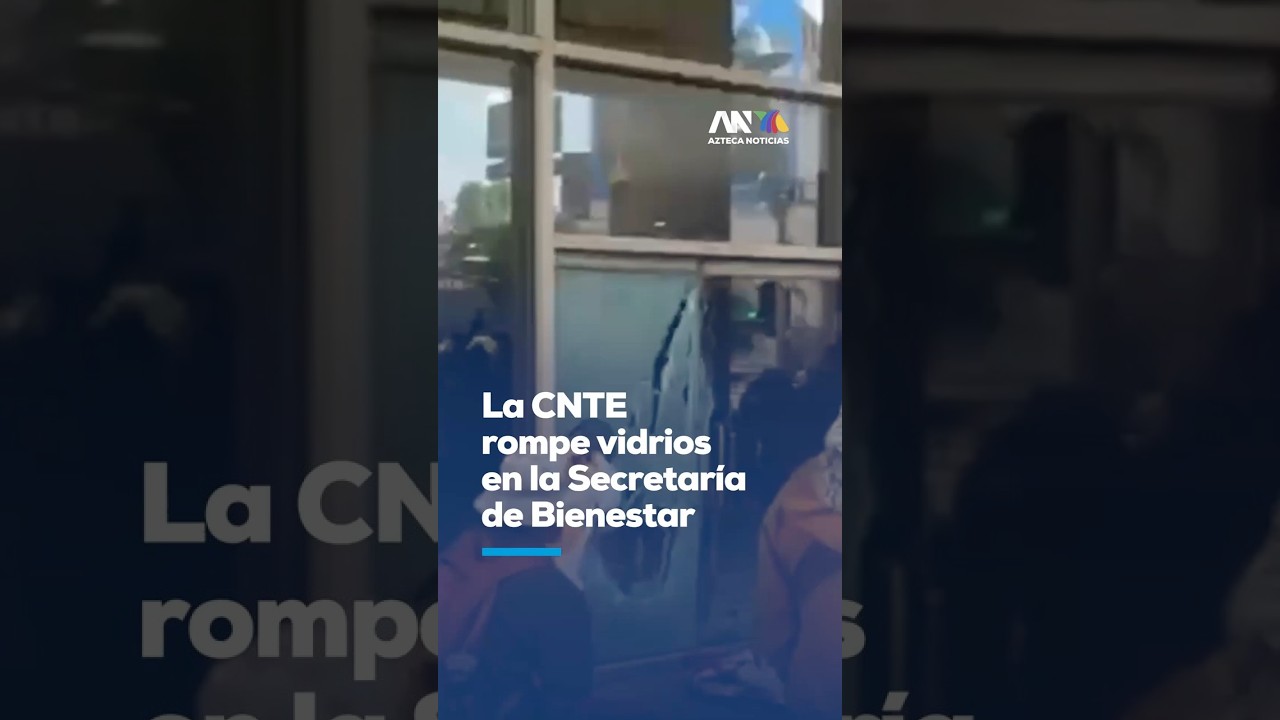 🚨 &iexcl;VIOLENCIA EN REFORMA! La CNTE rompe vidrios y vandaliza edificio de la Secretar&iacute;a de Bienestar