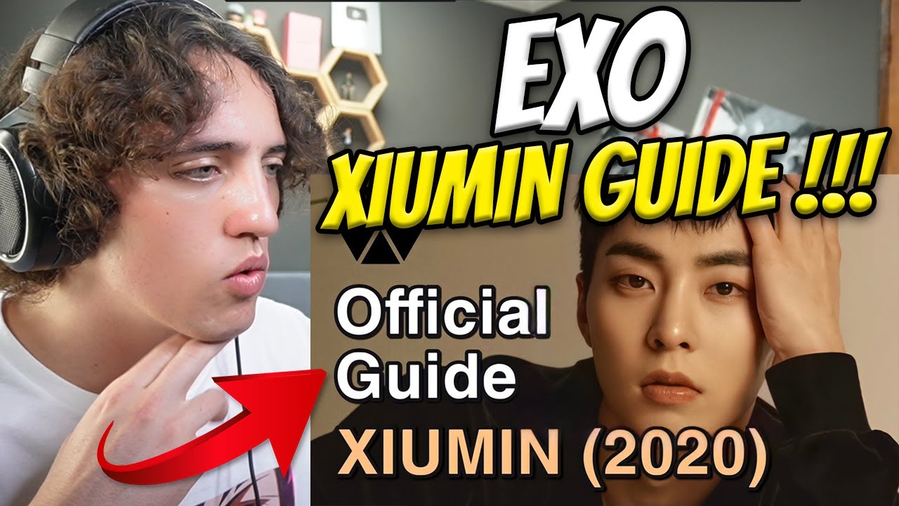 EXO GUIDE #1 GUIDE TO EXO‘S XIUMIN (2020) - Reaction !!!