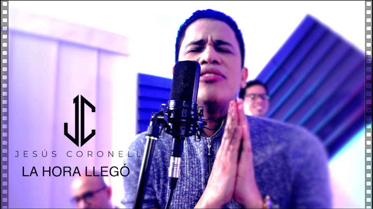 La hora llegó (Video Oficial) - Jesús Coronell / Somos Jesús