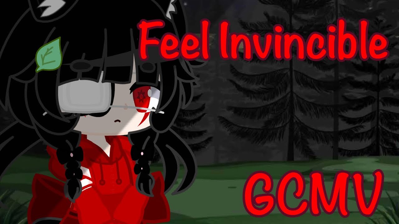 Feel invincible || GCMV