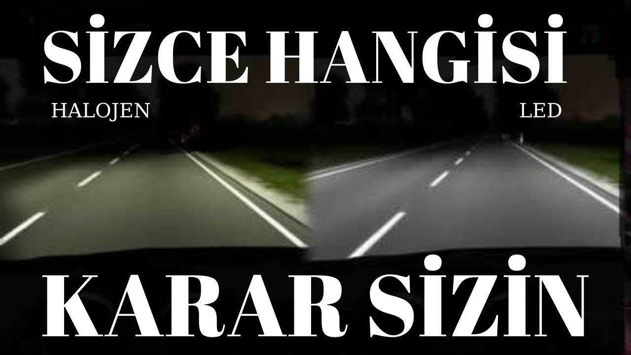 Halojen Far mı? Yoksa Led Far mı?