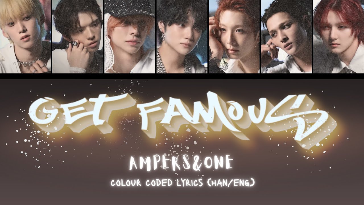 AMPERS&ONE (앰퍼샌드원) 'Get Famous' - Color Coded Lyrics