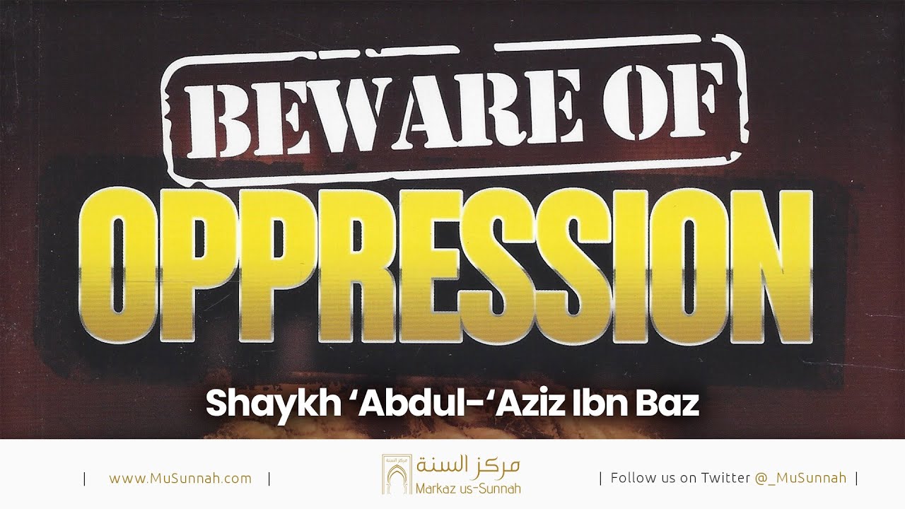 Beware of Oppression | Shaykh &lsquo;Abdul-&lsquo;Aziz Ibn Baz