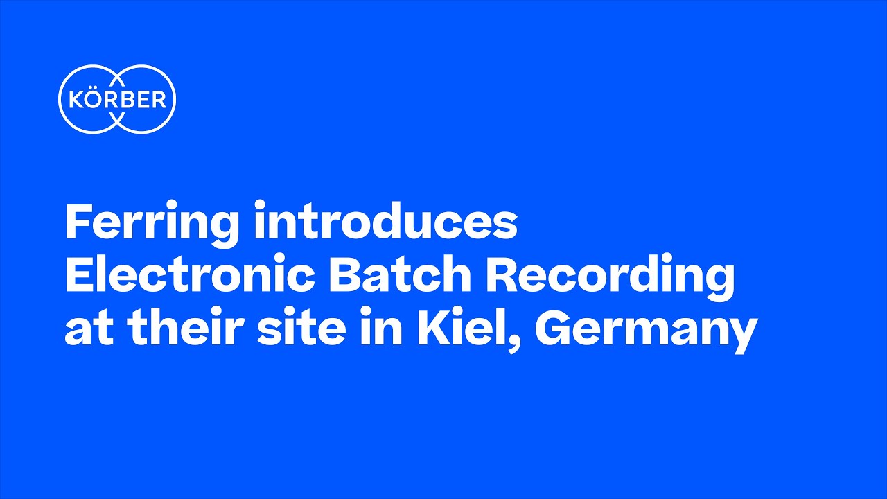 Ferring introduces Electronic Batch Recording at their site in Kiel