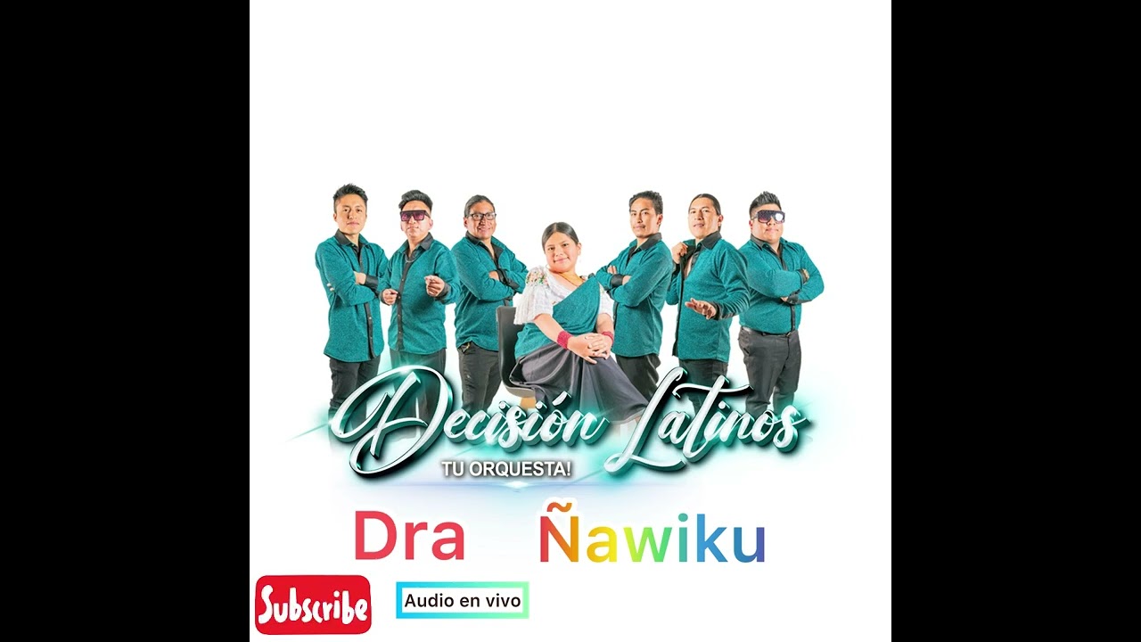 Decisión latinos audio en vivo Dra/ Ñawiku 