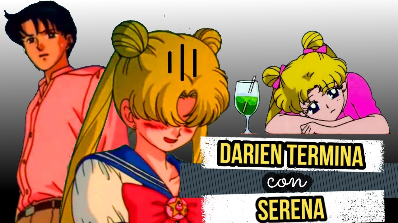 Sailor Moon 🌙 Darien termina con Serena 💔